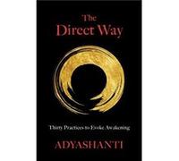The Direct Way - Adyashanti - Sounds True Inc - Livre en Anglais - Paperback AdyashantiAdyashanti (Auteur)
