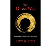 The Direct Way: Thirty Practices to Evoke Awakening