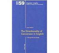 The Directionality of Conversion in English, Linguistic Insights. Studies in Language and Communication Isabel Balteiro (Auteur)