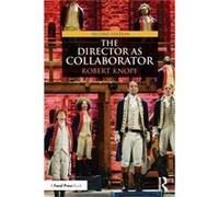 The Director as Collaborator - Robert University of Buffalo Knopf - Taylor amp Francis Ltd - Livre en Anglais - Paperback Robert University of Buffalo KnopfRobert University of Buffalo Knopf (Auteur)