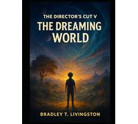 THE DIRECTOR’S CUT V - THE DREAMING WORLD