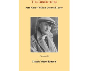 The Directors: Rare Films Of William Desmond Taylor