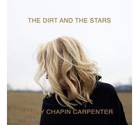 The Dirt And The Stars by Mary Chapin Carpenter [Audio CD] NEUF