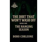 The Dirt That Won't Wash Off Book 1: The Hanging Season