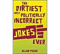 The Dirtiest, Most Politically Incorrect Jokes Ever
