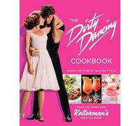 The Dirty Dancing Cookbook – Plats et boissons du Kellerman's Mountain House – Insight Editions
