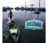The Dirty Dozen Bras - The Dirty Dozen Brass Band: What's Going