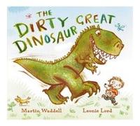 The Dirty Great Dinosaur by Martin Waddell Waddell, Martin (Auteur)