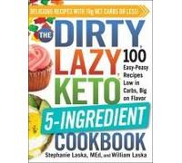 The Dirty, Lazy, Keto 5-Ingredient Cookbook