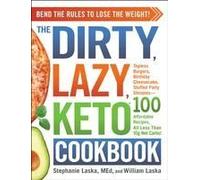 The Dirty, Lazy, Keto Cookbook