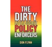 The Dirty Little Secret Policy Enforcers