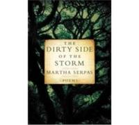 The Dirty Side of the Storm by Martha Serpas Martha Serpas (Auteur)