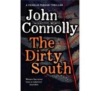 The Dirty South: Private Investigator Charlie Parker hunts evil in the eighteenth book in the globally bestselling series