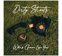 The Dirty Streets - Who's Gonna Love You [Compact Discs]