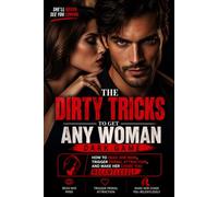 The Dirty Tricks to Get Any Woman: DARK GAME