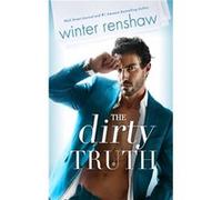 The Dirty Truth by Winter Renshaw Winter Renshaw (Auteur)