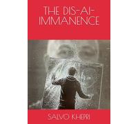 THE DIS-AI-IMMANENCE