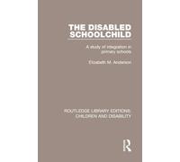 The Disabled Schoolchild: A study of integration in primary schools