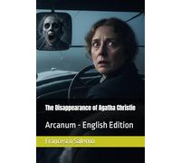 The Disappearance of Agatha Christie: Arcanum - English Edition
