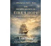THE DISAPPEARANCE OF ÉIRE'S HOPE: A Novel of the Great Famine