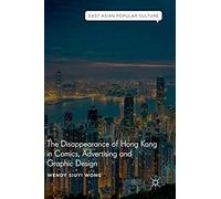 The Disappearance Of Hong Kong In Comics, Advertising And Graphic Design