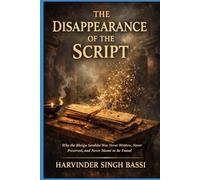 The Disappearance of the Script: Why the Bhrigu Samhita Was Never Written, Never Preserved, and Never Meant to Be Found