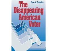 The Disappearing American Voter by Ruy A. Teixeira Ruy A. Teixeira (Auteur)