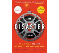 The Disaster Artist: My Life Inside The Room, the Greatest Bad Movie Ever Made.