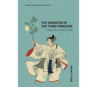 The Disaster Of The Third Princess: Essays On The Tale Of Genji