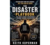 The Disaster Playbook: Real World Lessons in Preparedness, Response, Recovery, and Resilience