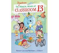 The Disastrous Magical Wishes of Classroom 13