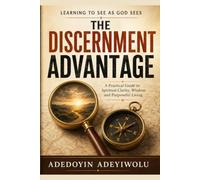 The Discernment Advantage: Learning To See As God Sees