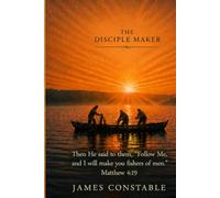 The Disciple Maker: Making Disciples Who Make Disciples