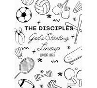 The Disciples: God's Starting Lineup: Junior High Curriculum
