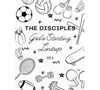 The Disciples: God's Starting Lineup: Pre-K Curriculum