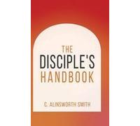 The Disciple's Handbook Paperback By Alinsworth C. Smith