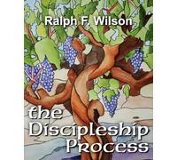 The Discipleship Process: Biblical Models for Spiritual Formation