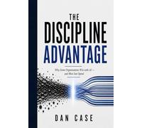 The Discipline Advantage: Why Some Organizations Win with AI - and Most Just Spend