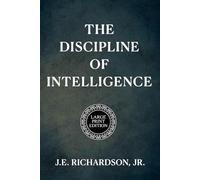 The Discipline of Intelligence - LARGE PRINT EDITION: A Novel of Memory, Alignment, and Moral Design