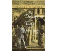 The Discipline of Taste and Feeling Charles Wegener (Auteur)