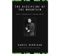 The Discipline of the Mountain: Dante's Purgatorio in a Nuclear World Berrigan, Daniel (Auteur)
