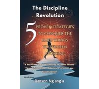 The Discipline Revolution: 5 Proven Strategies to Conquer the Hard Things You've Been Avoiding