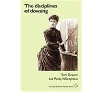 The Disciplines of Dowsing Graves, Tom, Poraj-Wilczynska, Liz (Auteur)