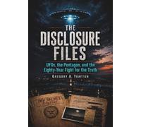 The Disclosure Files: UFOs, the Pentagon, and the Eighty-Year Fight for the Truth