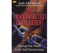 The Disconnected Generation, McDowell, Josh. Project 911. Josh McDowell (Auteur)