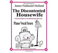 The Discontented Housewife An Opera In One Act