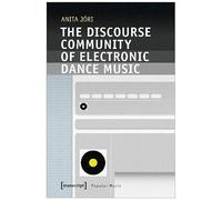 The Discourse Community Of Electronic Dance Music