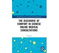 The Discourse of Comfort in Chinese Online Medical Consultations - Ying Jin - Routledge - ebook (ePub) - Livre