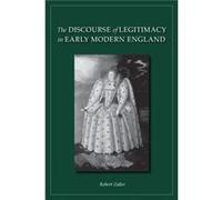 The Discourse of Legitimacy in Early Modern England by Robert Zaller Robert Zaller (Auteur)