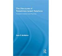The Discourse of Palestinian-Israeli Relations, Middle East Studies: History, Politics, and Law Catherine Paul (Auteur)